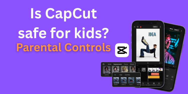 Is CapCut safe for kids