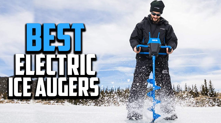 Best Electric Ice Augers in 2023