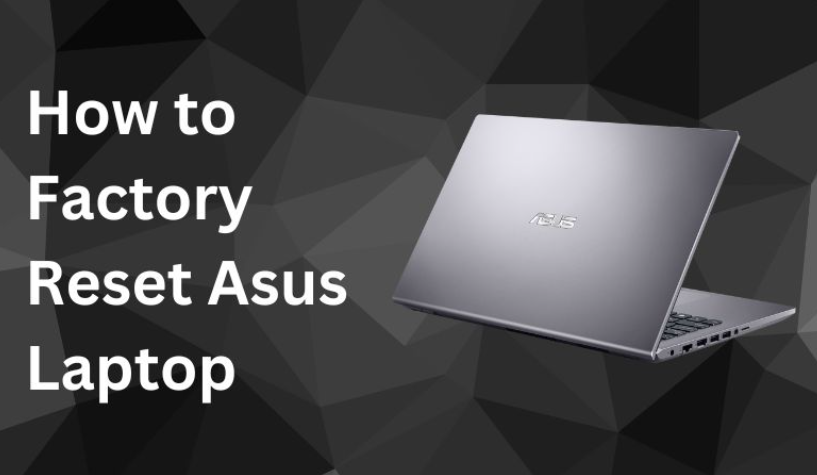 Factory Reset an Asus Laptop